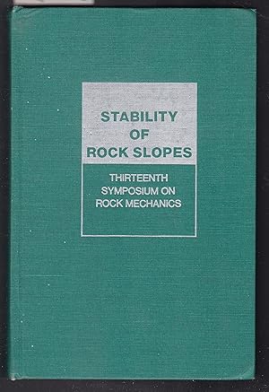 Stability of Rock Slopes - Proceedings Thirteenth Symposium on Rock Mechanics Held at the Univers...