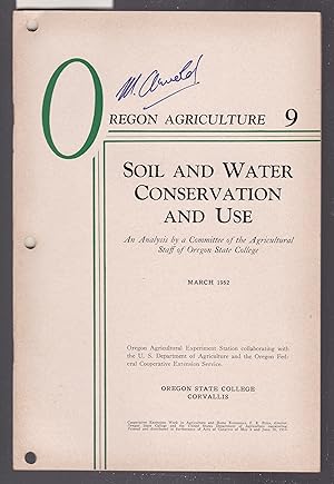 Oregon Agriculture 9 - Soil and Water Conservation and Use - An Analysis By a Committe of the Agr...