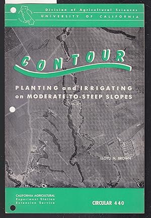 Contour Planting and Irrigating on Moderate to Steep Slopes - California Agricultural Experiment ...