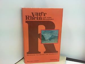Bild des Verkufers fr Vater Rhein und seine Rheinlnder-- Rheinische Geschichte und Geschichten zum Verkauf von ABC Versand e.K.