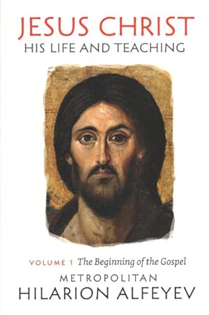 Immagine del venditore per Jesus Christ : His Life and Teaching: The Beginning of the Gospel venduto da GreatBookPrices
