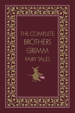 Bild des Verkufers fr The Complete Brothers Grimm Fairy Tales, Deluxe Edition zum Verkauf von Modernes Antiquariat an der Kyll