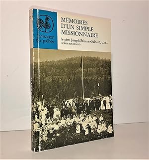 Mémoires d'un simple missionnaire : Le père Joseph-Étienne Guimard, o.m.i 1864-1965