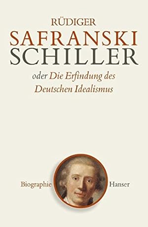 Imagen del vendedor de Friedrich Schiller oder die Erfindung des deutschen Idealismus. a la venta por ACADEMIA Antiquariat an der Universitt