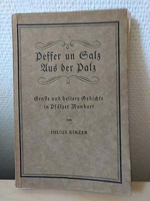 Peffer un Salz aus der Palz - Ernste und heitere Gedichte in Pfälzer Mundart.