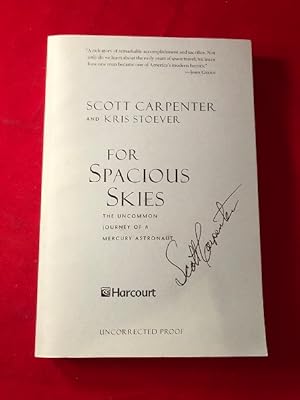 Bild des Verkufers fr For Spacious Skies: The Uncommon Journey of a Mercury Astronaut (SIGNED ADVANCE COPY) zum Verkauf von Back in Time Rare Books, ABAA, FABA