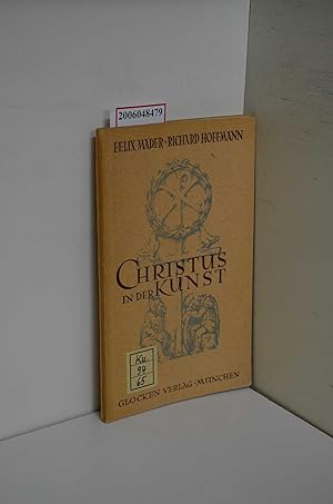 Seller image for Christus in der Kunst / Felix Mader ; Richard Hoffmann for sale by ralfs-buecherkiste