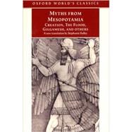 Image du vendeur pour Myths from Mesopotamia Creation, the Flood, Gilgamesh, and Others mis en vente par eCampus