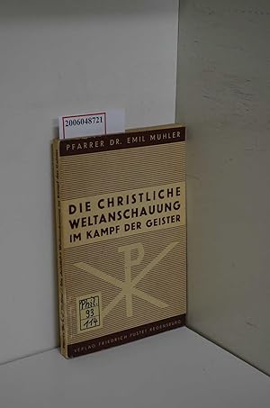 Bild des Verkufers fr Die christliche Weltanschauung im Kampf der Geister : 7 Vortrge / Emil Muhler zum Verkauf von ralfs-buecherkiste