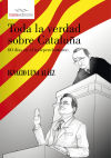 Image du vendeur pour Toda la verdad sobre Catalua: 60 das en el independentismo mis en vente par AG Library