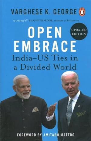 Imagen del vendedor de Open Embrace : India-US Ties in a Divided World a la venta por GreatBookPrices