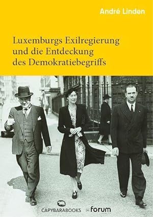 Bild des Verkufers fr Luxemburgs Exilregierung und die Entdeckung des Demokratiebegriffs zum Verkauf von moluna