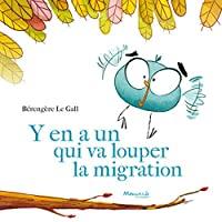 Seller image for Y'en A Un Qui Va Louper La Migration for sale by RECYCLIVRE