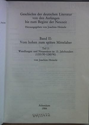 Bild des Verkufers fr Geschichte der deutschen Literatur von den Anfngen bis zum Beginn der Neuzeit: BAND II: Vom hohen zum spten Mittelalter, Teil 2: Wandlungen und Neuanstze im 13. Jahrhundert (1220/30-1280/90). zum Verkauf von books4less (Versandantiquariat Petra Gros GmbH & Co. KG)