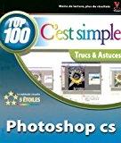 Image du vendeur pour Photoshop Cs : Top 100, Trucs & Astuces mis en vente par RECYCLIVRE