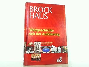 Bild des Verkufers fr Brockhaus Weltgeschichte seit der Aufklrung: Vom 18. Jahrhundert bis zur Gegenwart. zum Verkauf von Antiquariat Ehbrecht - Preis inkl. MwSt.