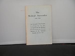 The Medical Surrender (July 1948) An Account of the Events leading up to the Acceptance by the Me...
