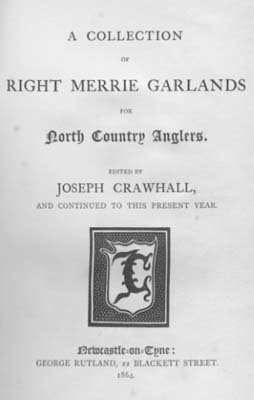 Image du vendeur pour A Collection of Right Merrie Garlands for North Country Anglers. [Newcastle Fishers' Garlands.] 1864 mis en vente par Barter Books Ltd