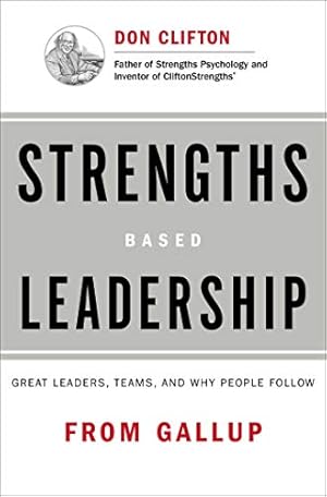 Immagine del venditore per Strengths Based Leadership : Great Leaders, Teams, and Why People Follow venduto da Pieuler Store