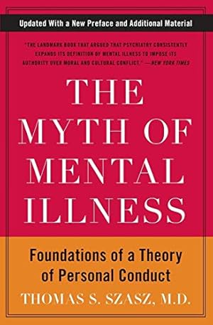 Bild des Verkufers fr The Myth of Mental Illness: Foundations of a Theory of Personal Conduct zum Verkauf von Pieuler Store