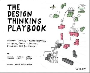 Seller image for The Design Thinking Playbook: Mindful Digital Tran Sformation Of Teams, Products, Services, Businesse S And Ecosystems for sale by Pieuler Store