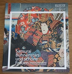 Seller image for Samurai, Bhnenstars und schne Frauen. Japanische Farbholzschnitte von Kunisada und Kuniyoshi. Ausstellungskatalog, Stiftung Museum Kunstpalast, Dsseldorf, 10. September 2011 - 15. Januar 2012, Galerie Stihl Waiblingen, 23. Juni 2012 - 09. September 2012. for sale by Antiquariat Gallenberger