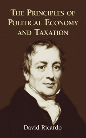 Seller image for Principles of Political Economy and Taxation for sale by GreatBookPricesUK