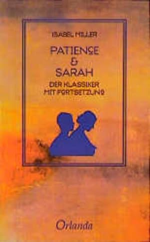 Bild des Verkäufers für Patience & Sarah: Der Klassiker mit Fortsetzung zum Verkauf von Antiquariat Armebooks