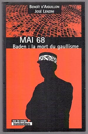 Seller image for Mai 68 - Baden : la mort du gaullisme for sale by LibrairieLaLettre2