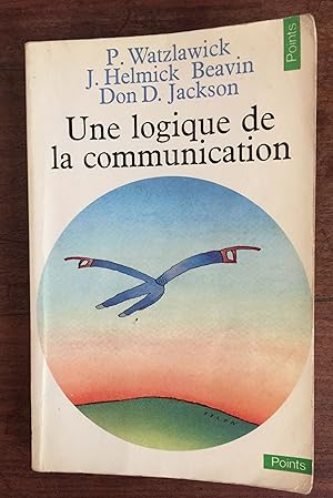 Seller image for Une logique de la communication for sale by LibrairieLaLettre2