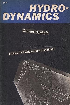 Seller image for Hydro-dynamics. A study in logic, fact and similitude by Garret Birkhoff for sale by Messinissa libri