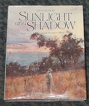 Image du vendeur pour Sunlight and Shadow. Australian Impressionist Painters 1880-1900. mis en vente par City Basement Books