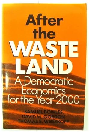Bild des Verkufers fr After the Waste Land: A Democratic Economics for the Year 2000 zum Verkauf von PsychoBabel & Skoob Books