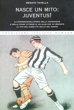 Bild des Verkufers fr Nasce un mito: Juventus! zum Verkauf von Librodifaccia