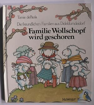 Seller image for Die freundlichen Familien aus Dideldumdeidorf: Familie Wollschopf wird geschoren for sale by Antiquariat UPP