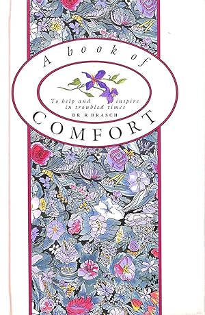 Imagen del vendedor de A Book of Comfort: To Help and Inspire in Troubled Times a la venta por M Godding Books Ltd