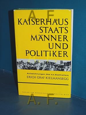 Seller image for Kaiserhaus, Staatsmnner und Politiker : Aufzeichnungen des k.k. Statthalters for sale by Antiquarische Fundgrube e.U.