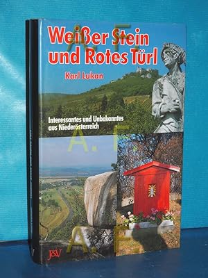 Bild des Verkufers fr Weisser Stein und rotes Trl : Interessantes und Unbekanntes aus Niedersterreich. zum Verkauf von Antiquarische Fundgrube e.U.
