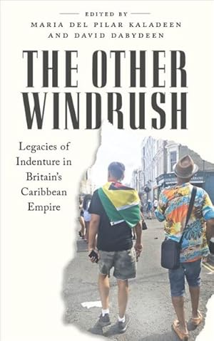 Seller image for Other Windrush : Legacies of Indenture in Britain's Caribbean Empire for sale by GreatBookPricesUK