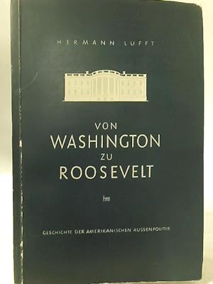 Imagen del vendedor de Von Washington Bis Roosevelt a la venta por World of Rare Books