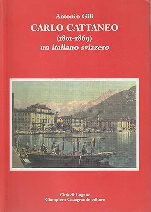 Seller image for Carlo Cattaneo (1801-1869) un italiano svizzero for sale by Messinissa libri