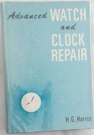 Bild des Verkufers fr Advanced Watch and Clock Repair zum Verkauf von Chapter 1