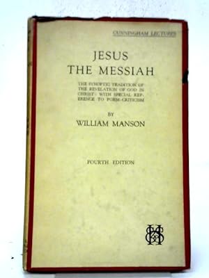 Immagine del venditore per Jesus The Messiah. The Synoptic Tradition Of The Revelation Of God In Christ. venduto da World of Rare Books