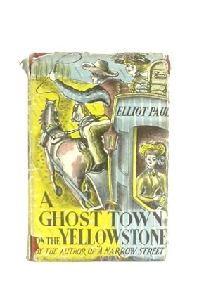 Bild des Verkufers fr A Ghost Town On The Yellowstone zum Verkauf von World of Rare Books