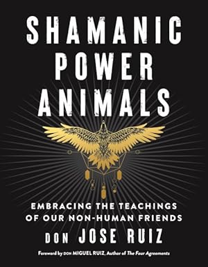 Seller image for Shamanic Power Animals : Embracing the Teachings of Our Non-Human Friends for sale by GreatBookPrices