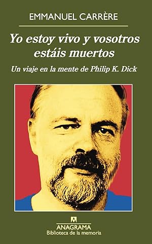 Imagen del vendedor de Yo estoy vivo y vosotros estis muertos (Un viaje en la mente de Philip K. Dick). a la venta por Librera PRAGA