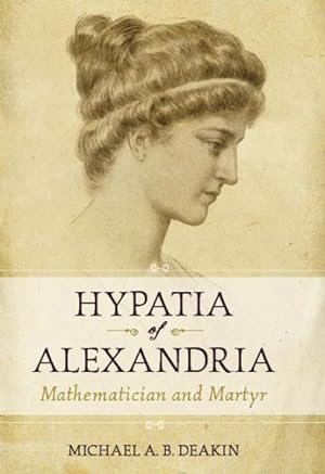 Seller image for Hypatia of Alexandria : Mathematician and Martyr for sale by GreatBookPrices