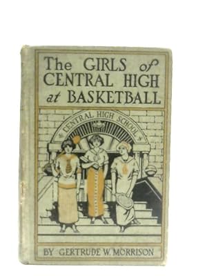 Bild des Verkufers fr Girls At Central High Basketball Or the Great Gymnasium Mystery zum Verkauf von World of Rare Books