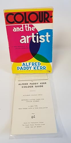 Seller image for Colour and the Artist - A Book for Art Students and Sunday Painters ***Plus: The Alfred Paddy Kerr Colour Guide - Comprising Accurate Colour Circle, Moveable Slotted Cards for Colour Schemes - A New Type View Finder with a Tone Evaluator*** for sale by CURIO