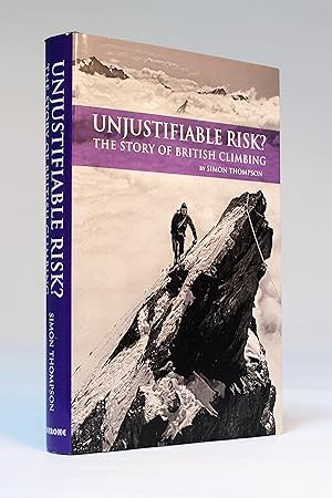 Unjustifiable Risk? The Story of British Climbing